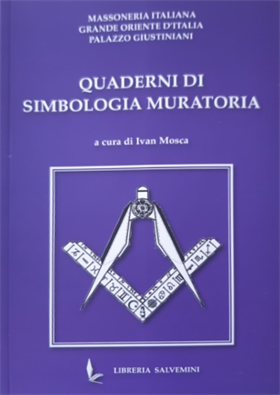 9791280000002-Quaderni di Simbologia Muratoria. Massoneria Italiana G.O.I. Palazzo Giustiniani